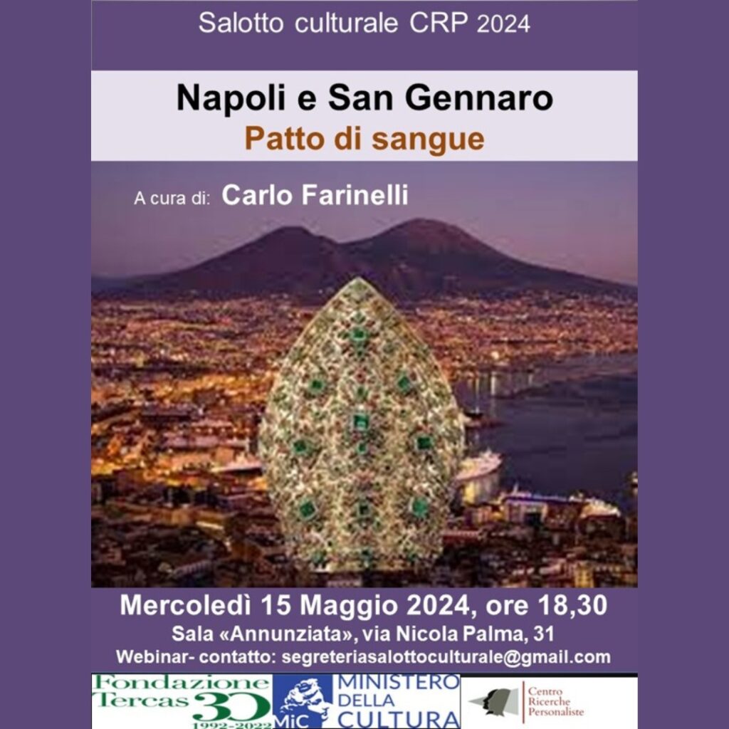 Mercoledì 15 maggio, il Salotto Culturale - Centro Ricerche Personaliste, propone l'approfondimento sulla figura di San Gennaro e, più in generale, sulla Cultura Napoletana.