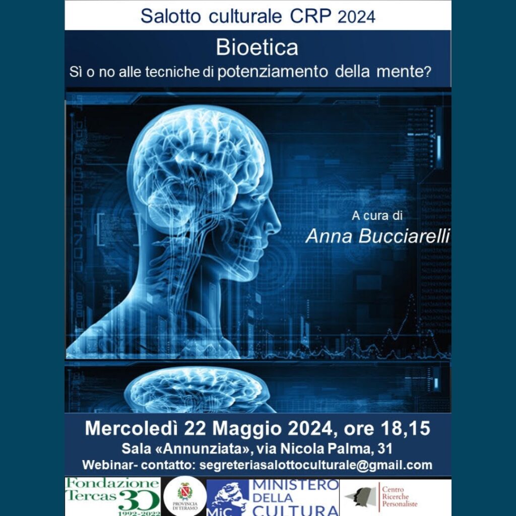 Mercoledì 22 maggio, alle ore 18:15, il Salotto Culturale- Centro Ricerche Personaliste 2024 presenta il tema “Bioetica e tecniche di potenziamento della mente” con la relatrice Anna Bucciarelli, esperta di biopotenziamento.